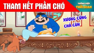 THAM HẾT PHẦN CHÓ - Thông Điệp Thời Gian - Phim Hoạt Hình - Truyện Cổ Tích - Khoảnh Khắc Kỳ Diệu