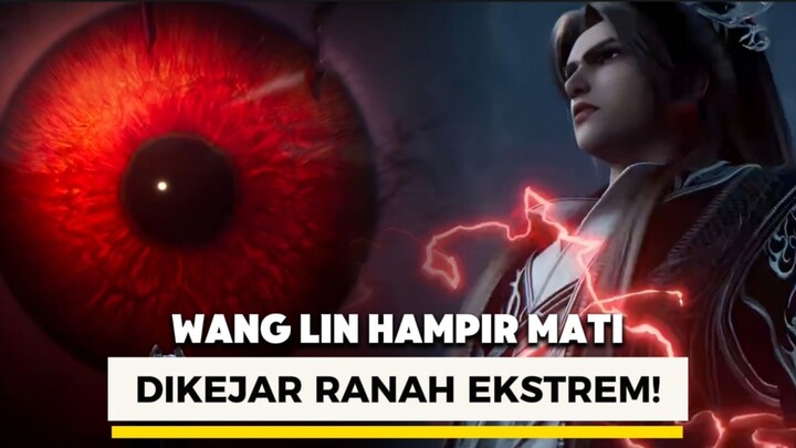 RENEGADE IMMORTAL EPISODE 153: WANG LIN HAMPIR MATI DIKEJAR RANAH EKSTRIM!