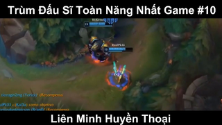Trùm Đấu Sĩ Toàn Năng Nhất Game Phần 10