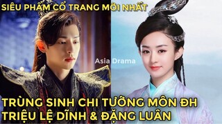 Tướng Môn Độc Hậu Tập 1 Triệu Lệ Dĩnh & Đặng Luân tái Hợp, Lịch chiếu Trùng Sinh Chi 2 | Asia Drama