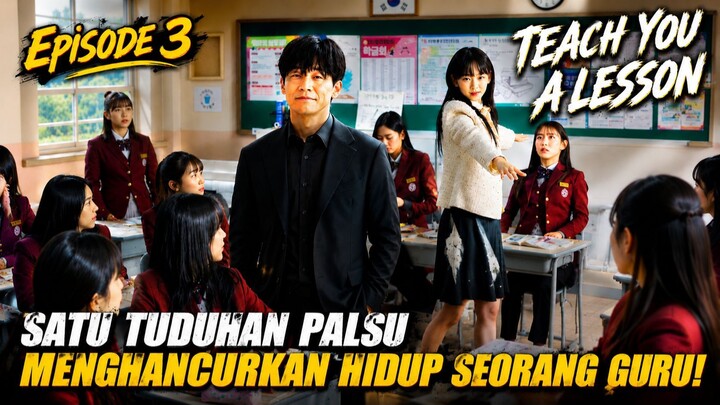 TEACH YOU A LESSON EPISODE 3-2 SUB INDO