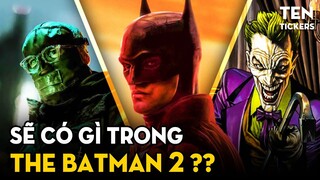 Những Thông Tin Liên Quan Đến THE BATMAN 2 | Ten Tickers