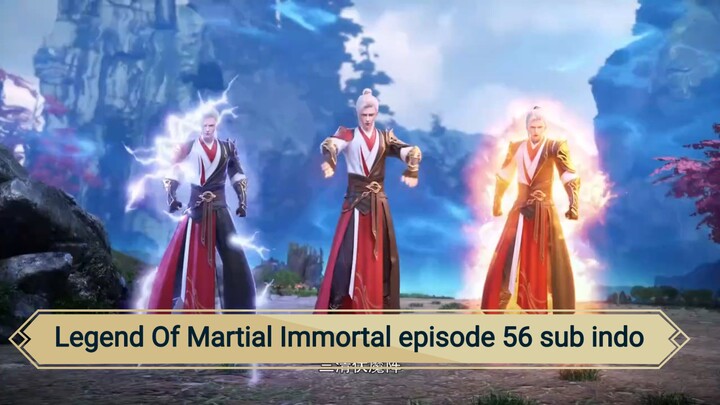 Legend Of Martial Immortal episode 56 sub indo