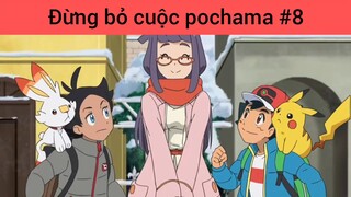 Đừng bỏ cuộc pochama p8