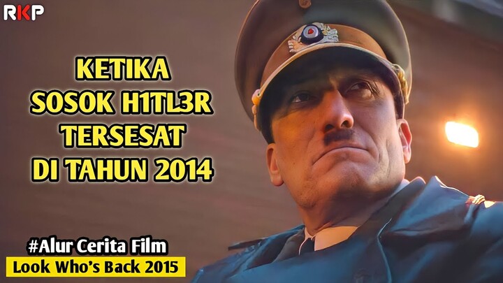 DIA KEMBALI UNTUK MEMBANGUN KEKUASAANNYA LAGI | Alur Cerita Film Look Who's Back 2015