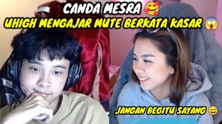 UHIGH MENGAJARKAN MUTE BERKATA KASAR || CANDA MESRA BARENG UHIGH