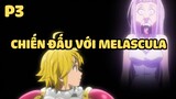 [Thất hình đại tội] - Chiến đấu với Melascula (Phần 3) | Anime hay