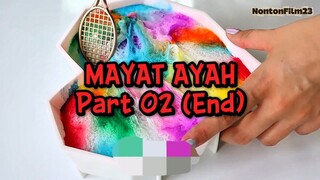 Mayat Ayah [Part 02 End] - Cerita Horor + Asmr Slime