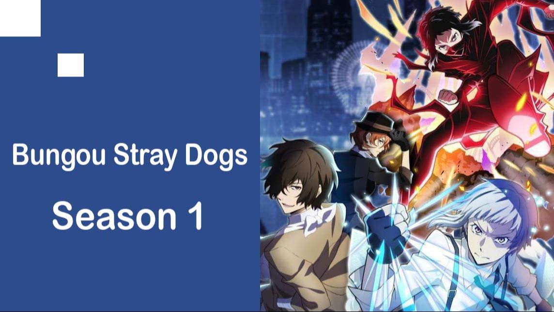 Bungou Stray Dogs Season 1