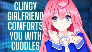 {ASMR Roleplay} Clingy Girlfriend Comforts You With Cuddles