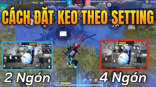 Top Những Cách Đặt Keo Theo Bản Setting 2 - 3 - 4 Ngón