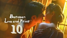 Between Love and Frost Episode 10 - Eng sub
