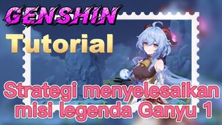 [Genshin, Tutorial] Strategi menyelesaikan misi legenda Ganyu 1