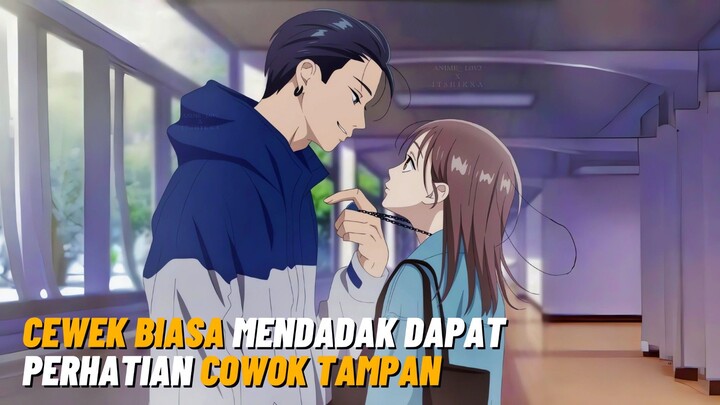 Rekomendasi anime romance dimana cewek biasa mendadak dapat perhatian cowok tampan