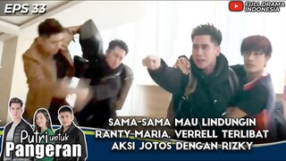 SAMA-SAMA MAU LINDUNGIN RANTY MARIA, VERRELL TERLIBAT AKSI JOTOS DENGAN RIZKY - PUTRI UNTUK PANGERAN