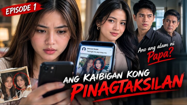 Ang Kaibigan Kong Pinagtaksilan ep1