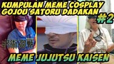 Kumpulan Meme Gajou Satoru JUJUTSU KAISEN] Part2 #Meme #jujutsu