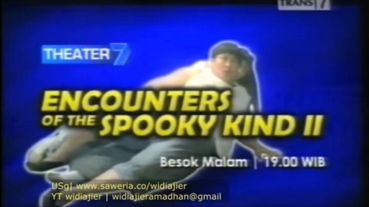 THEATER7 ENCOUNTERS OF THE SPOOKY KIND II Besok malam | JAM19:00MALAM hanya di TRANS|7 2007