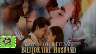 OPEN YOUR EYES MY BILLIONAIRE HUSBAND EPISODE 02