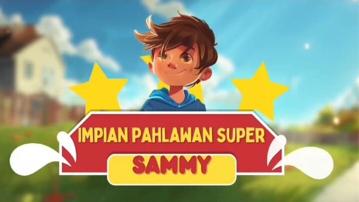 IMPIAN PAHLAWAN SUPER SAMMY