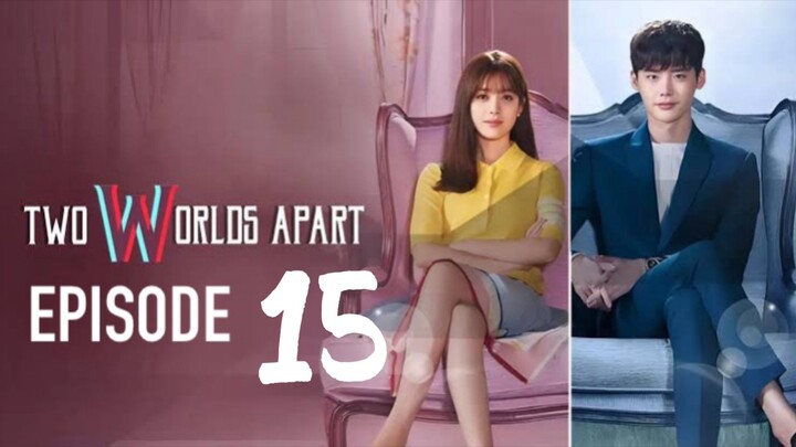 EP 15 TWO WORLDS APART | TAGALOG