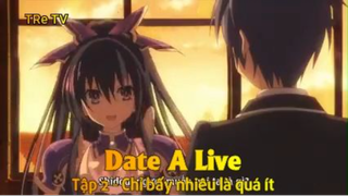 Date A Live Tập 2 - Chỉ bấy nhiêu là quá ít