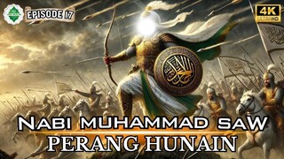 Epd 17 Kisah Nabi Muhammad SAW Perang Hunain Lengkap