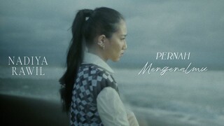 Nadiya Rawil - Pernah Mengenalmu | Official Music Video