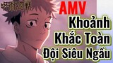 [Chú Thuật Hồi Chiến] AMV | Khoảnh Khắc Toàn Đội Siêu Ngầu