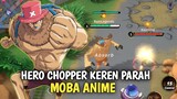 CHOPPER DIJADIIN HERO FIGHTER KEREN BANGET - GAME MOBA ANIME JUMP ASSEMBLE