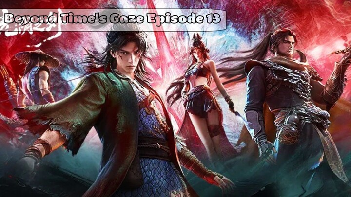 Beyond Time's Gaze Episode 13 Subtitle Indonesia