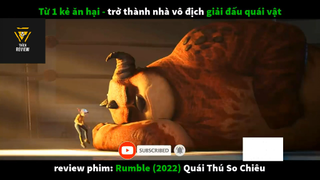 REVIEW PHIM : Quái thú so chiêu (p3) #rvphimhoathinh