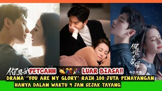 PETCAHHH 🎉🎊👏 DRAMA YOU ARE MY GLORY RAIH 100 JT PENAYANGAN HANYA DALAM 4 JAM SAJA SEJAK DIRILIS