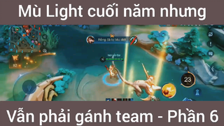 Mù Light cuối năm nhưng vẫn gánh team #6