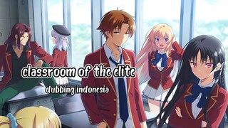 fandub classroom of the elite pertama masuk sekolah