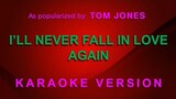 I'll Never Fall In Love Again - As popularized by Tom Jones (KARAOKE VERSION)