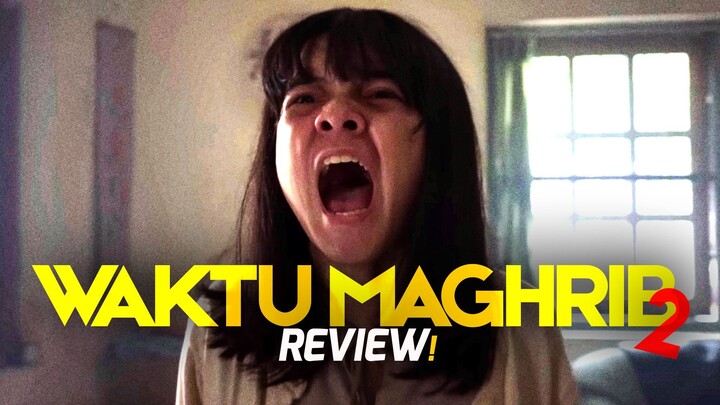 WAKTU MAGHRIB 2: Lebih GILA dari Film Pertamanya!