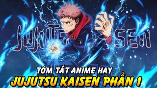 Tóm Tắt Anime Hay Jujutsu Kaisen Phần 1 | Các Chú Thuật Sư Đẳng Cấp