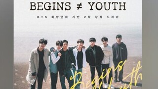 BEGINS ≠ YOUTH ep 7 sub 🇮🇩