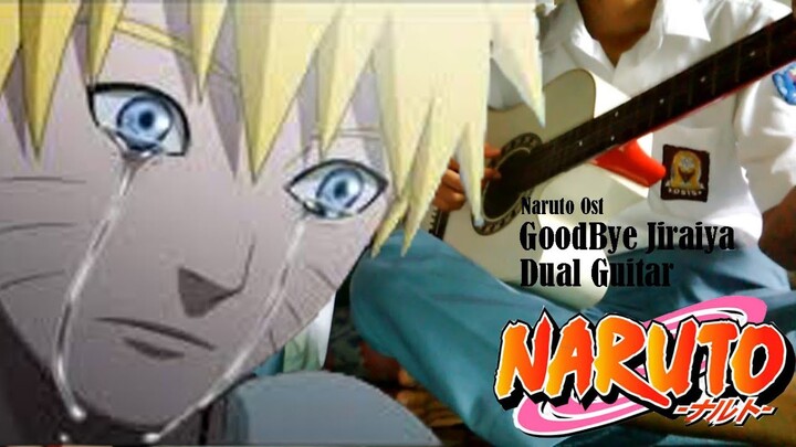 Naruto sad song - Goodbye Jiraiya [Dual Guitar Cover]