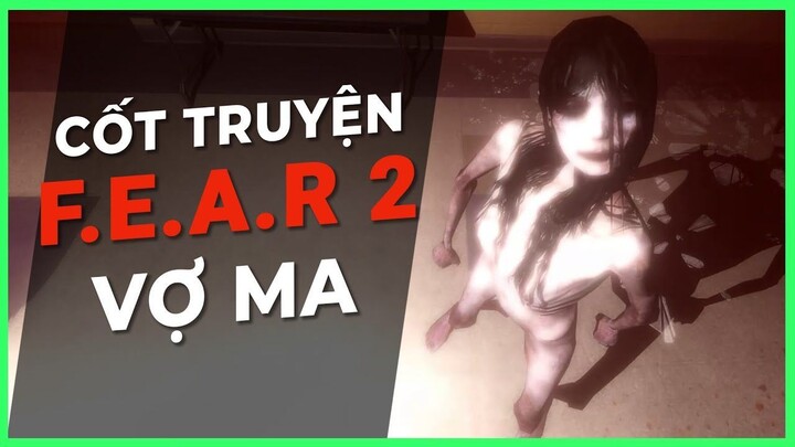 Cốt truyện game kinh dị _ FEAR 2 PROJECT ORIGIN _ Vợ Ma _ Game Cực Hay