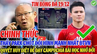 CHÍNH THỨC: THẦY PARK TUNG ĐỘI HÌNH MẠNH NHẤT ĐTVN QUYẾT HỦY DIỆT DẠY CAMPUC BÀI HỌC NHỚ ĐỜI