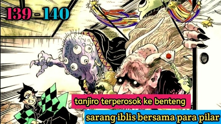 Tanjiro terperosok ke benteng sarang iblis bersama para pilar (139 -140)