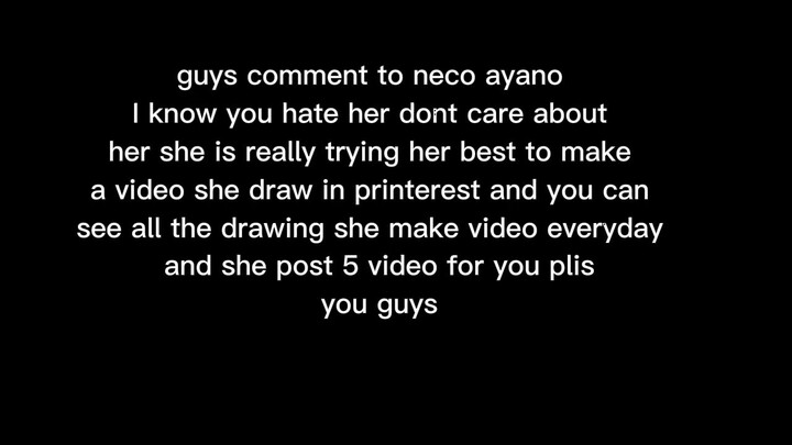 like neco ayano video plis she trying hard now and like comment her video she migh be happy