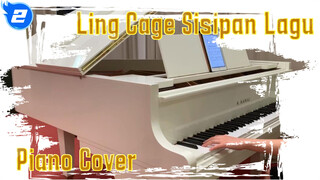 [Piano] Ling Cage: Lagu Sisipan Incarnation "We Are Still Alive" Aransemen Piano_2