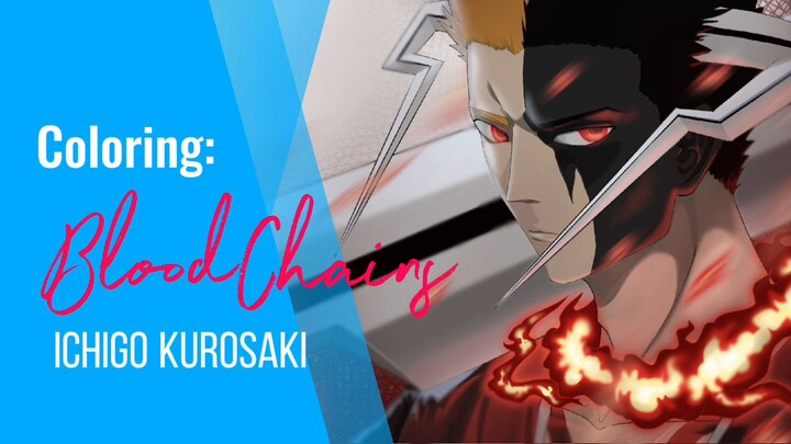 coloring: BloodChains Ichigo Kurosaki || Bleach: Thousand Year Blood War