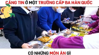 Căng tin ở một trường cấp 3 Hàn Quốc có những món ăn gì ? #doan