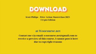 Scott Philips – Price Action Masterclass 2023-Crypto Edition – Free Download Courses