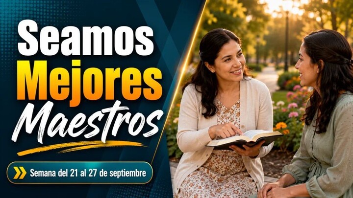 Seamos Mejores Maestros para la Semana del 21 al 27 de septiembre de 2026
