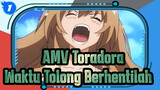 [AMV Toradora!] Waktu, Tolong Berhentilah / Dengan Ciuman & Teks Asli_1